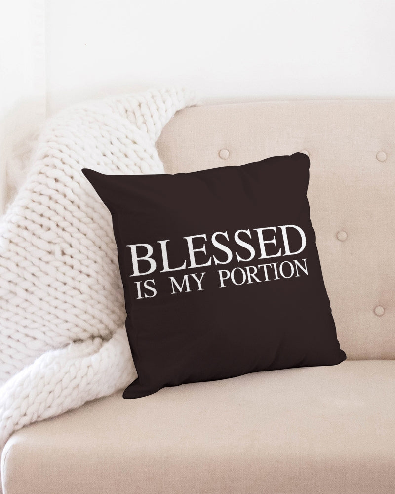 "Blessed is my portion" Throw Pillow Case 18"x18"